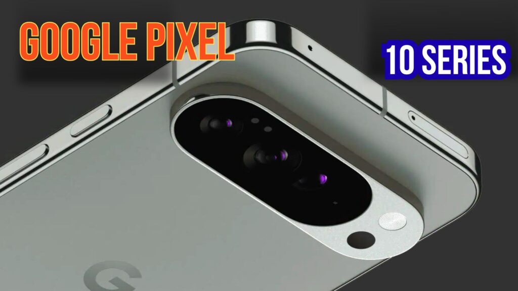 Google Pixel 10 Series Launch 2025: Latest News & Updates